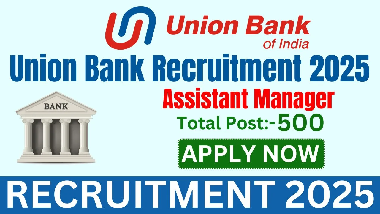 Union Bank Assistant Manager Recruitment 2025