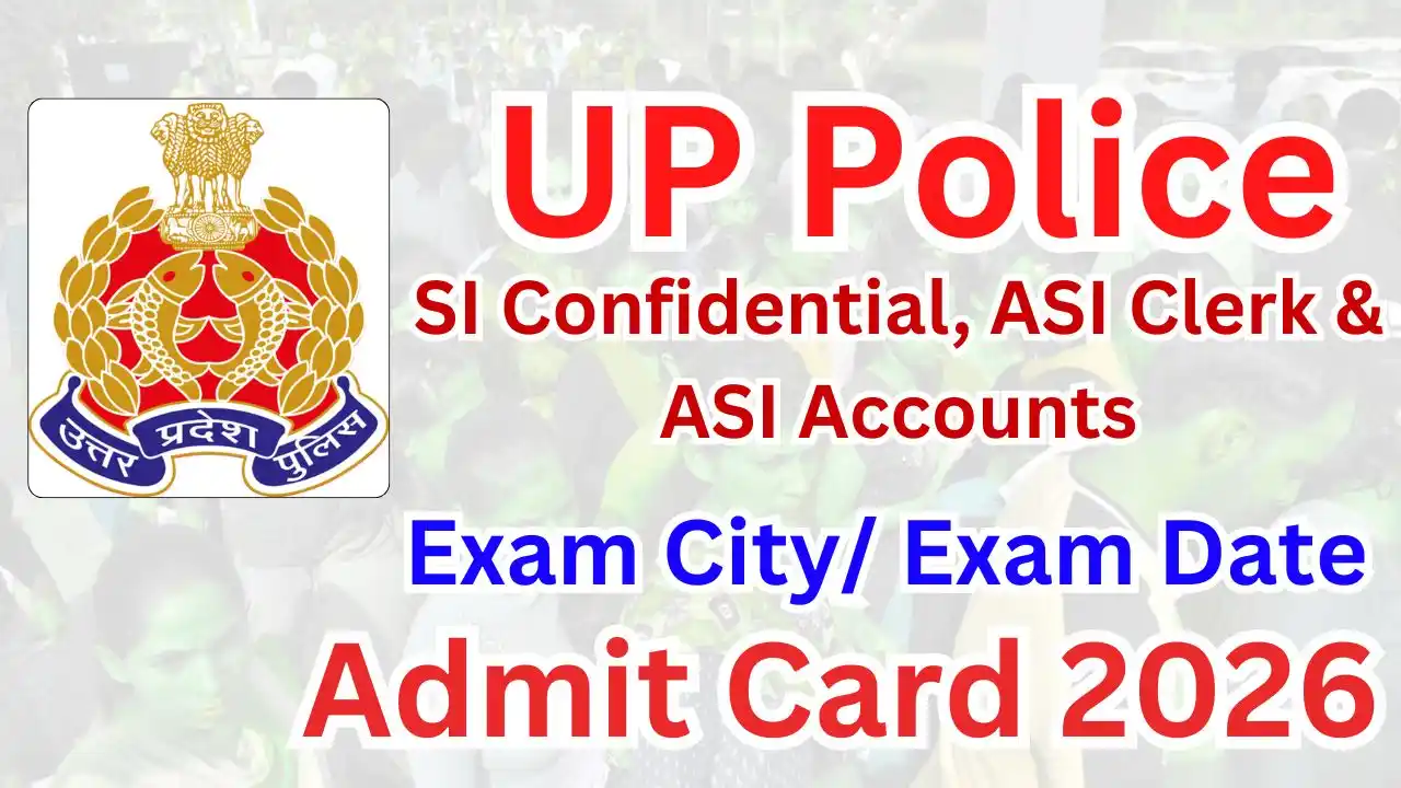 UP Police SI Confidential, ASI Clerk & ASI Accounts Admit Card 2026